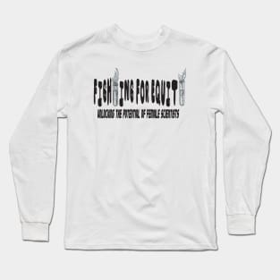 girls just wanna have funding for scientific research Long Sleeve T-Shirt